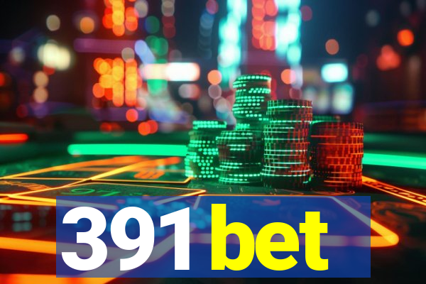 391 bet